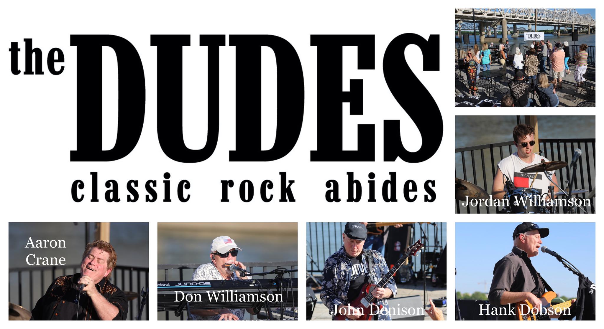 Banner collage for The Dudes band featuring a large 'DUDES' logo with 'classic rock abides' and photos of band members performing by a riverfront venue.